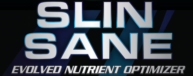 Slin Sane. Evolved Nutriend Optimizer.